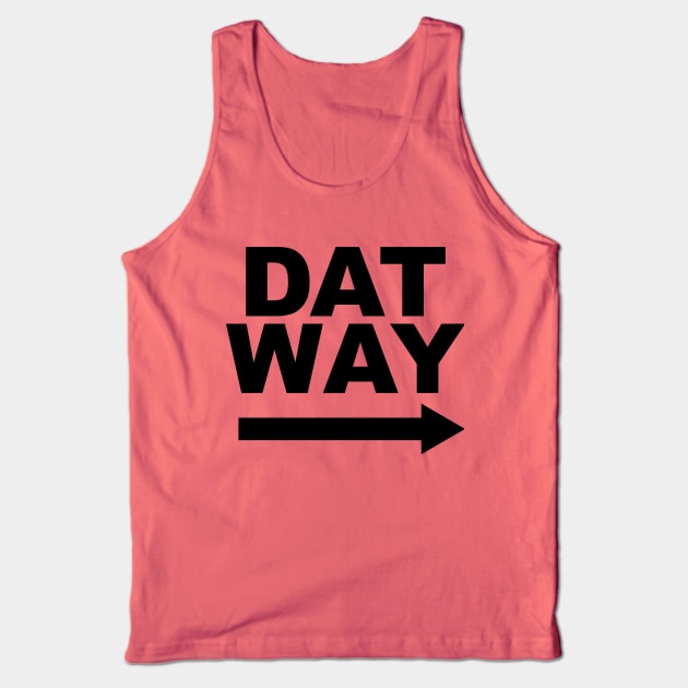 DAT WAY Tank Top by Bubblin Brand